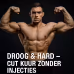 Droog & Hard – Cut kuur zonder injecties